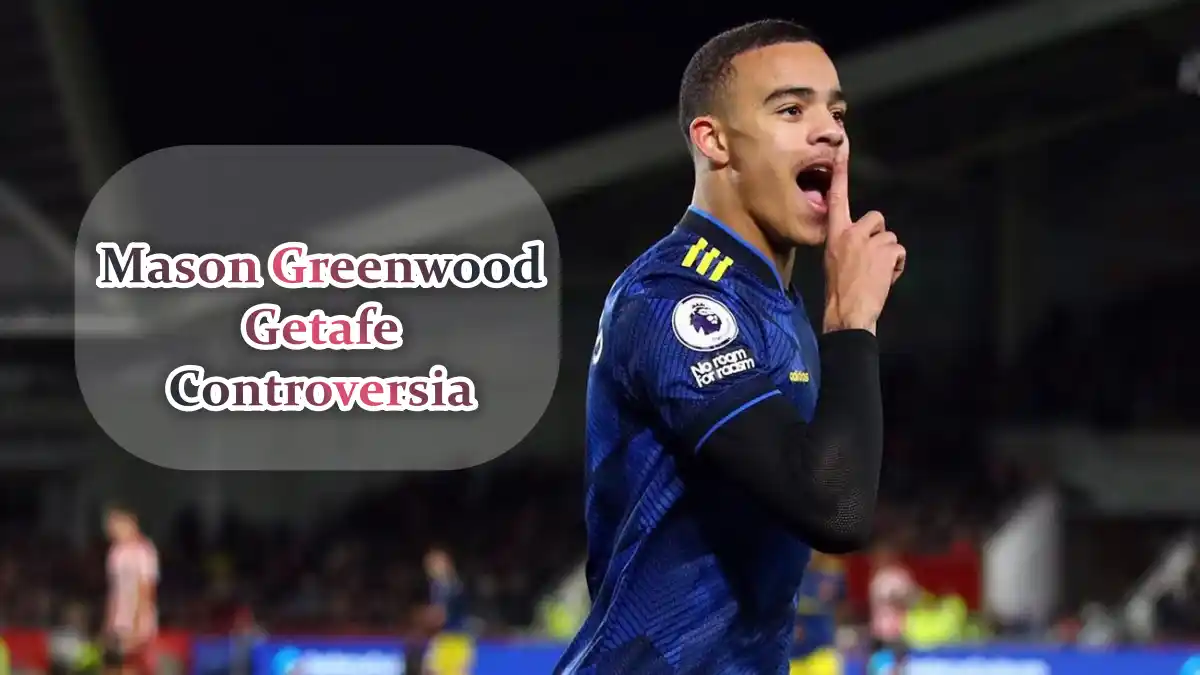 Mason Greenwood Getafe Controversia